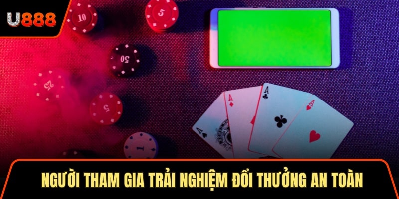 Người tham gia trải nghiệm đổi thưởng rõ ràng và an toàn